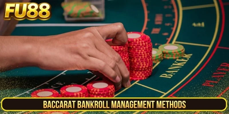 Baccarat Bankroll Management Methods