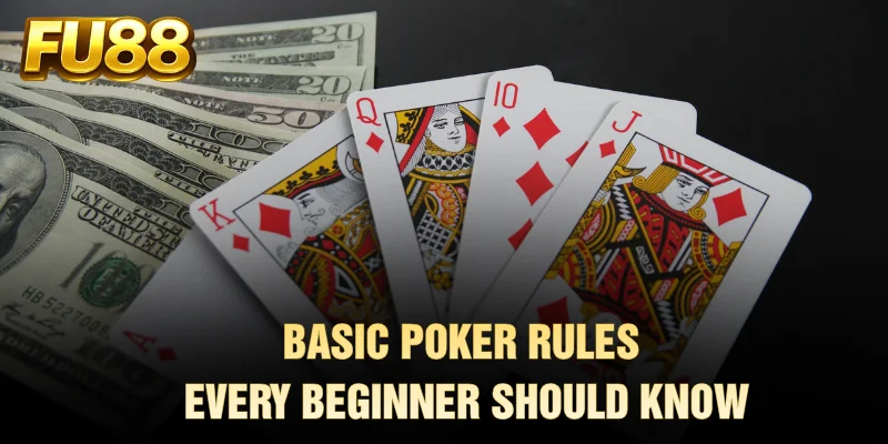 Basic Poker rules every beginner should know