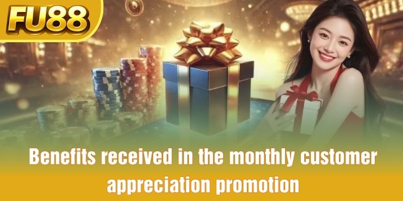 Benefits received in the monthly customer appreciation promotion