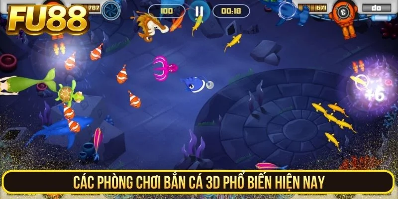 Các phòng chơi bắn cá 3D phổ biến hiện nay