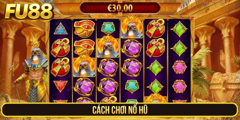 Cách Chơi Nổ Hũ - Làm Chủ Các Vòng Quay Kinh Điển Ở FU88
