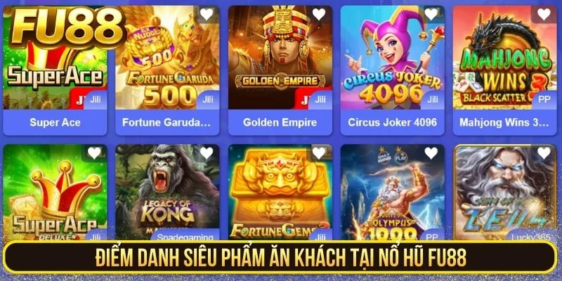 Điểm danh siêu phẩm ăn khách tại nổ hũ FU88