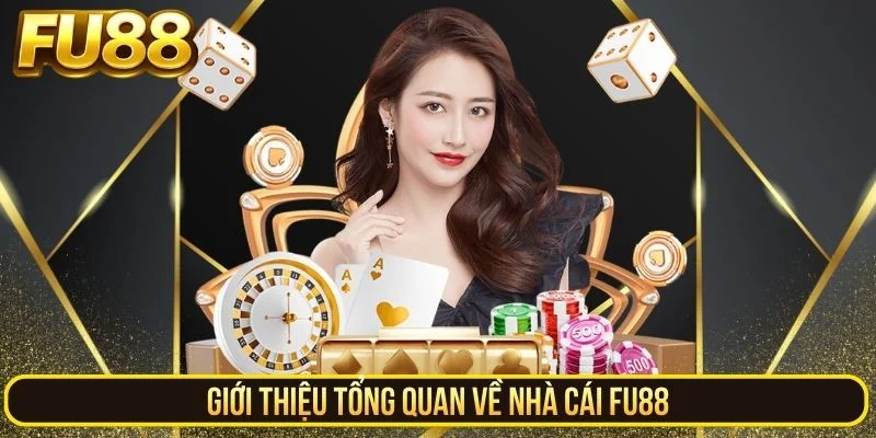 Giới thiệu tổng quan về nhà cái Fu88