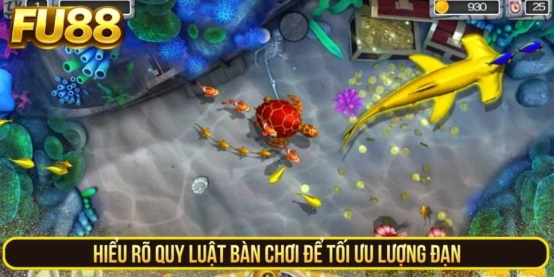 Hiểu rõ quy luật bàn chơi để tối ưu lượng đạn