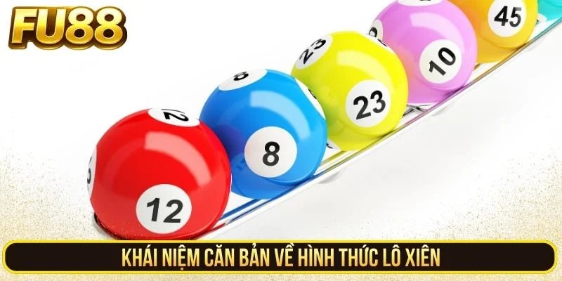 Khái niệm căn bản về hình thức lô xiên