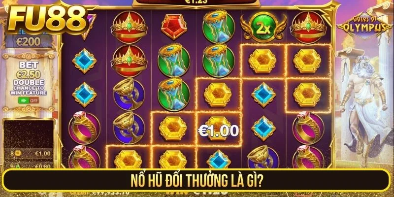 Nổ Hũ Đổi Thưởng - Săn Jackpot Dễ Dàng Với Nhà Cái FU88