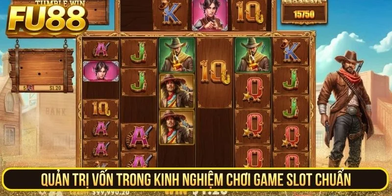 Quản trị vốn trong kinh nghiệm chơi game slot chuẩn