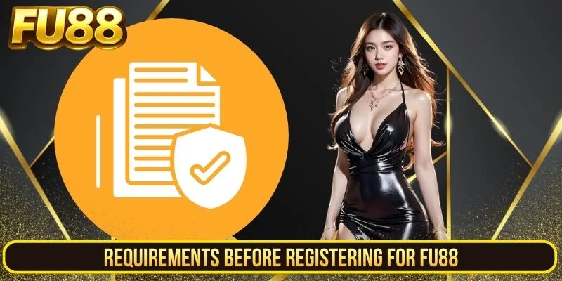 Requirements to review before starting FU88 registration