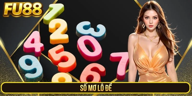 Số Mơ Lô Đề – Giải Mã Điềm Báo Tìm Số Đẹp Chuẩn Xác Tại FU88