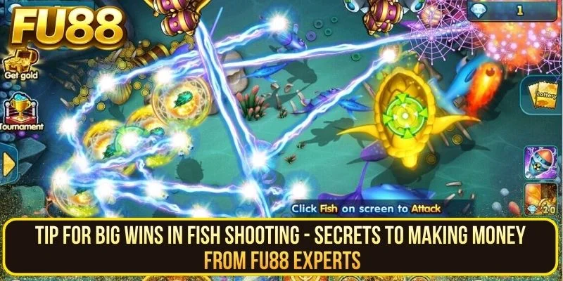 Tip For Big Wins In Fish Shooting Secrets To Making Money From Fu88 Experts