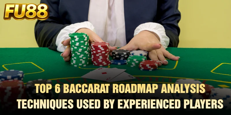 Six common Baccarat roadmap analysis techniques