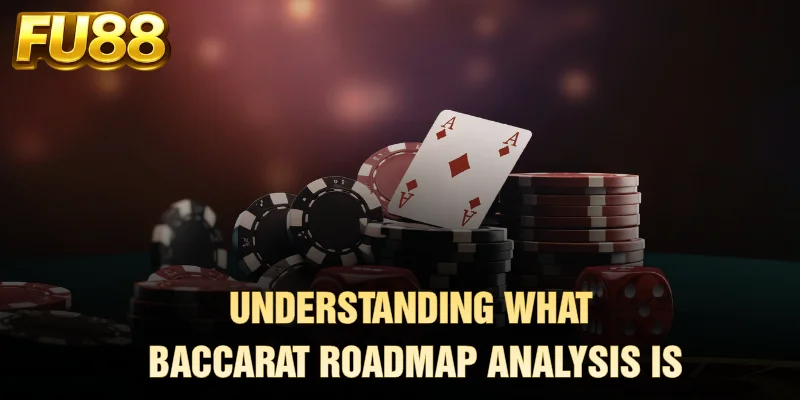 Understanding what Baccarat roadmap analysis is