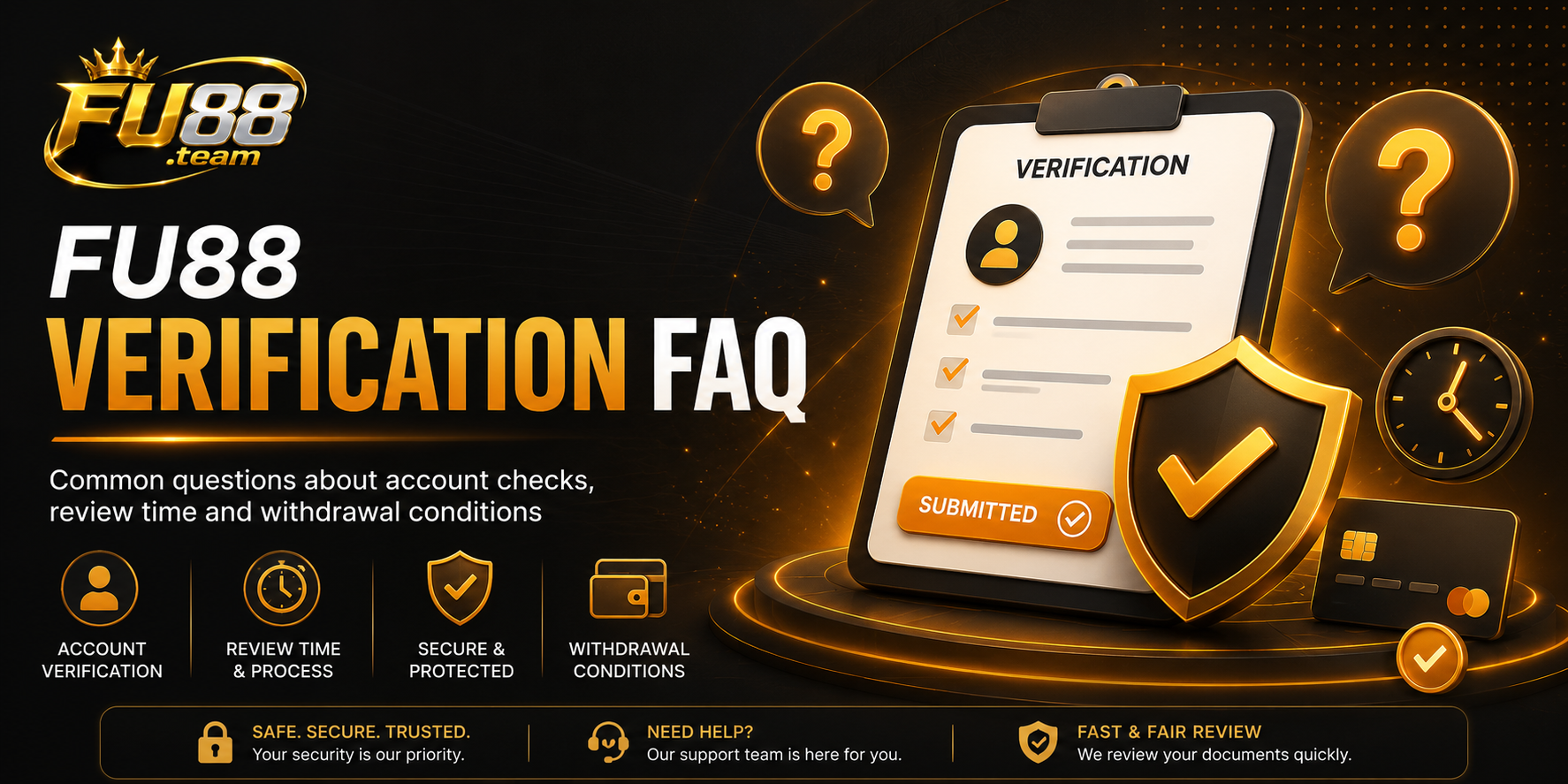 Frequently asked questions about FU88 account verification, review times and withdrawal conditions.