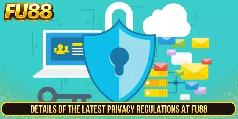 Details Of The Latest Privacy Regulations At Fu88