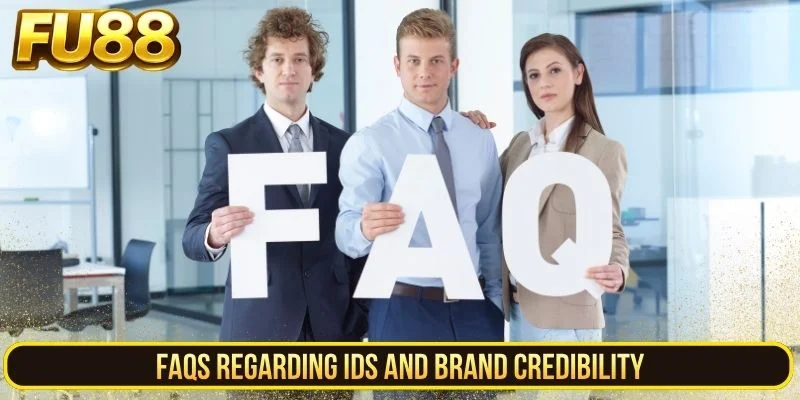 FAQs regarding IDs and brand credibility