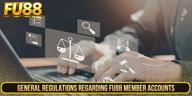 General regulations on Fu88 member accounts