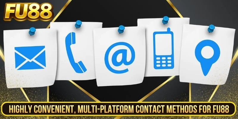 Highly convenient, multi-platform contact methods for FU88