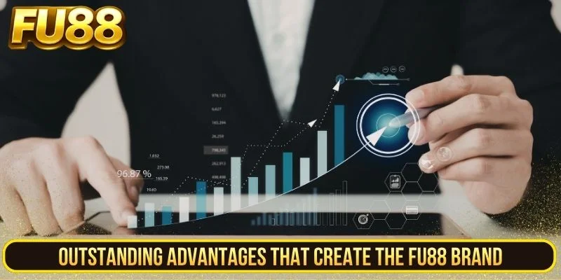 Outstanding advantages create the Fu88 brand