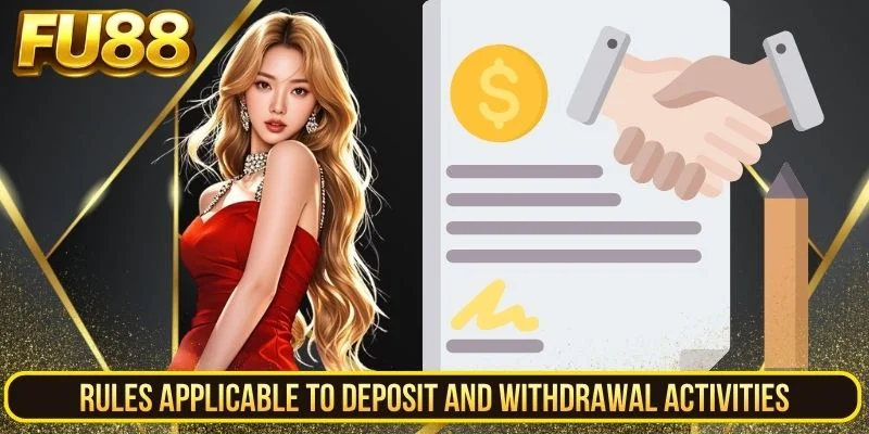 Rules apply to deposits and withdrawals